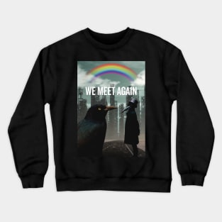 We Meet Again Crewneck Sweatshirt